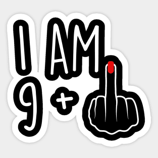 I Am 9 Plus 1 Middle Finger For A 10th Birthday For Women Sticker